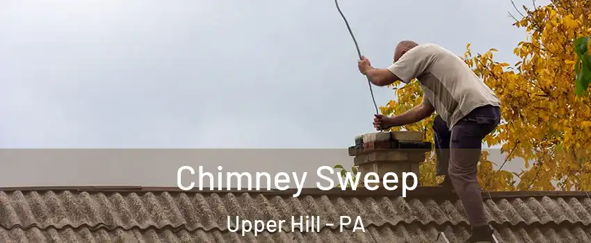 Chimney Sweep Upper Hill - PA