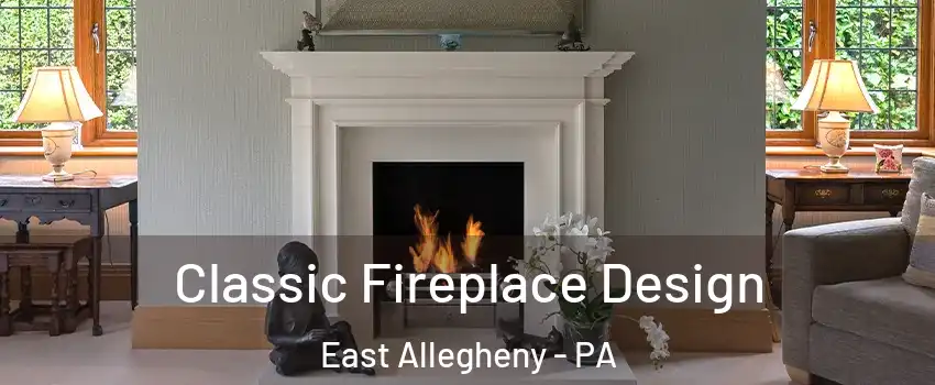 Classic Fireplace Design East Allegheny - PA