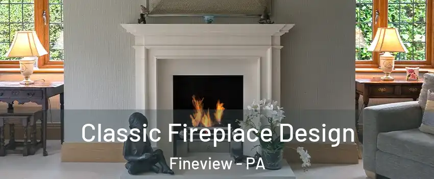 Classic Fireplace Design Fineview - PA