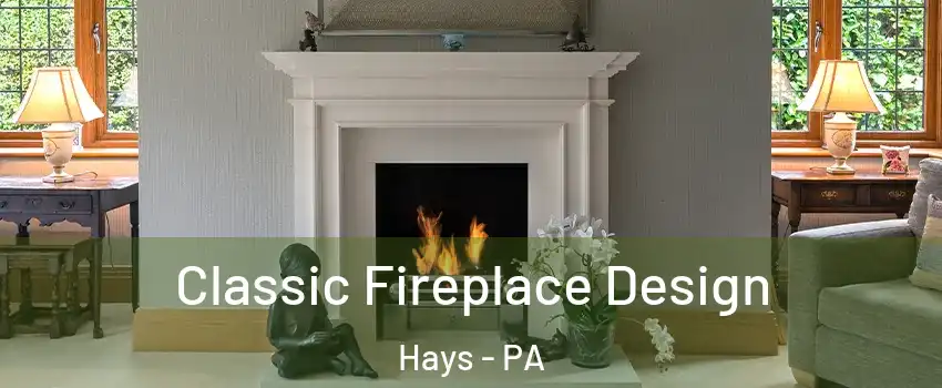 Classic Fireplace Design Hays - PA