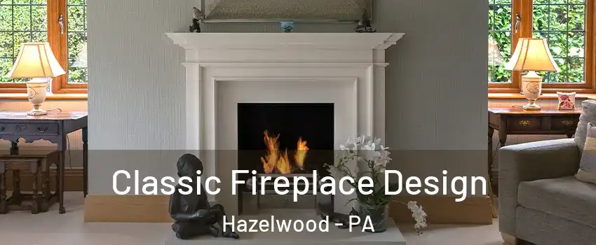 Classic Fireplace Design Hazelwood - PA