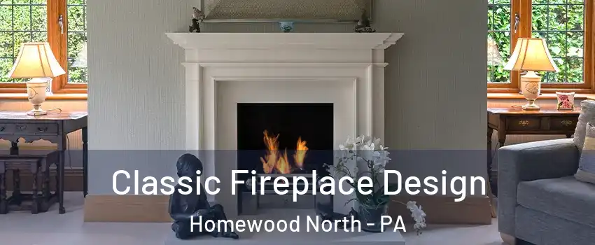 Classic Fireplace Design Homewood North - PA