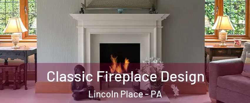 Classic Fireplace Design Lincoln Place - PA