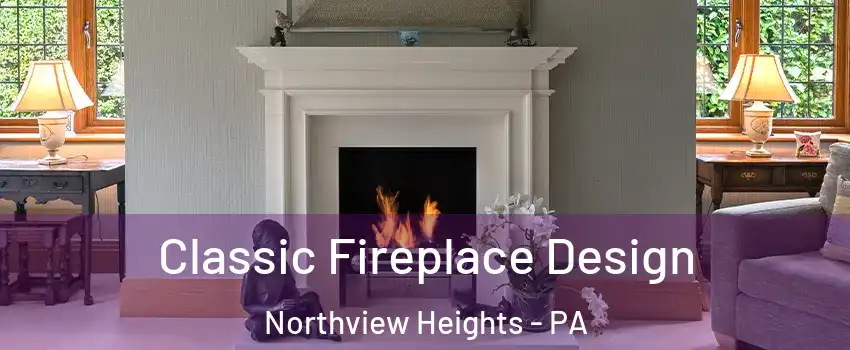Classic Fireplace Design Northview Heights - PA