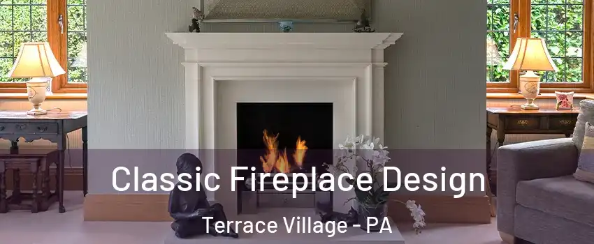 Classic Fireplace Design Terrace Village - PA