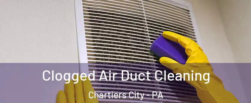 Clogged Air Duct Cleaning Chartiers City - PA
