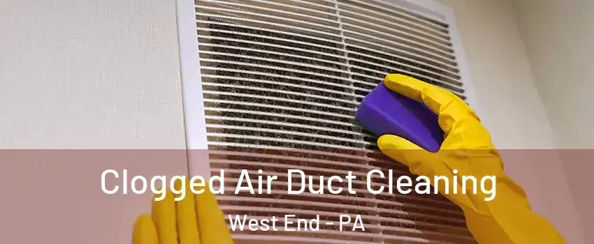 Clogged Air Duct Cleaning West End - PA