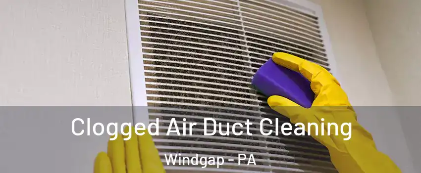 Clogged Air Duct Cleaning Windgap - PA