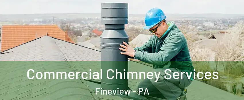 Commercial Chimney Services Fineview - PA