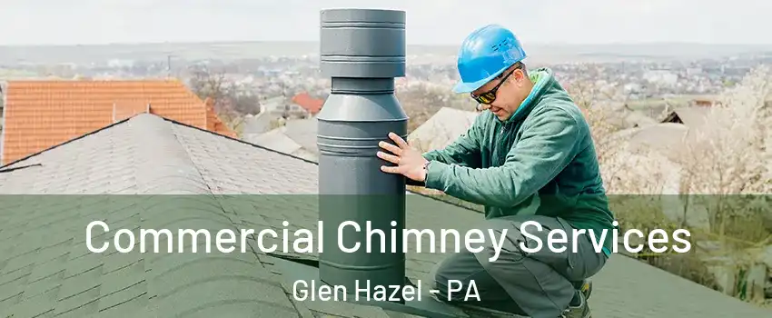 Commercial Chimney Services Glen Hazel - PA