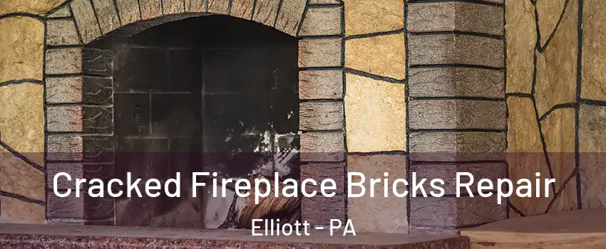 Cracked Fireplace Bricks Repair Elliott - PA