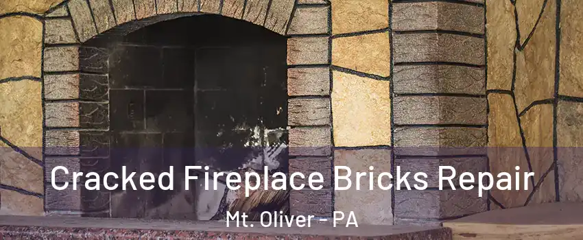 Cracked Fireplace Bricks Repair Mt. Oliver - PA