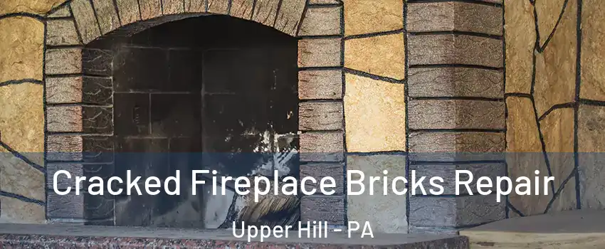 Cracked Fireplace Bricks Repair Upper Hill - PA