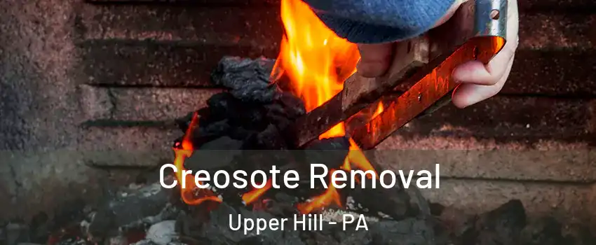 Creosote Removal Upper Hill - PA