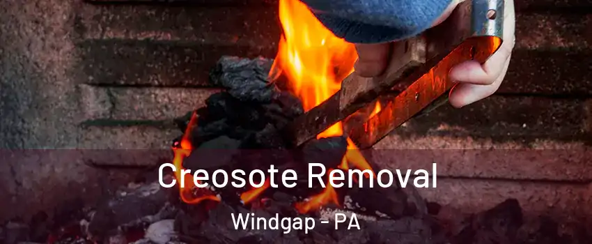 Creosote Removal Windgap - PA