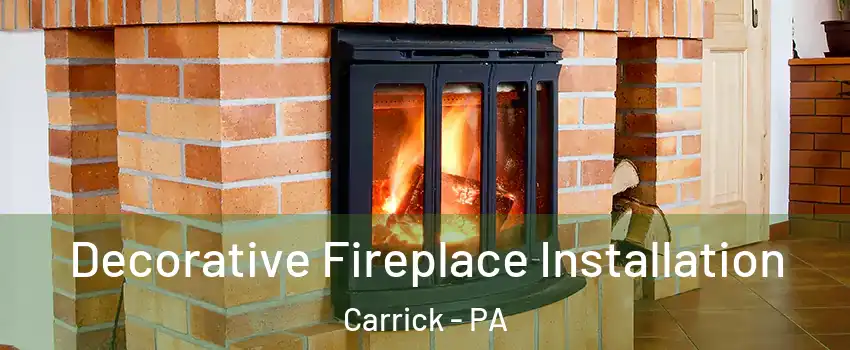 Decorative Fireplace Installation Carrick - PA