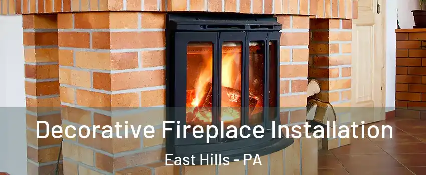 Decorative Fireplace Installation East Hills - PA