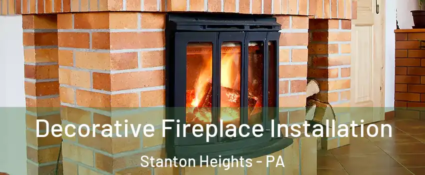 Decorative Fireplace Installation Stanton Heights - PA