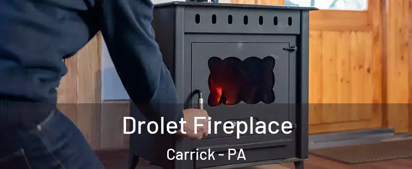 Drolet Fireplace Carrick - PA