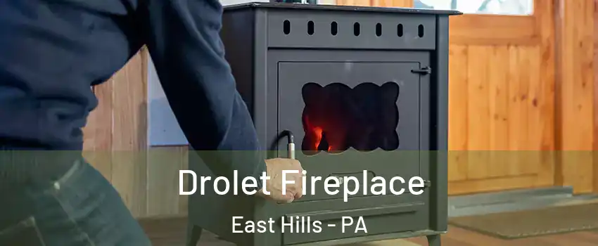 Drolet Fireplace East Hills - PA