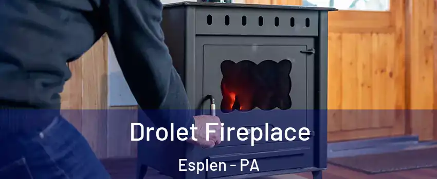 Drolet Fireplace Esplen - PA