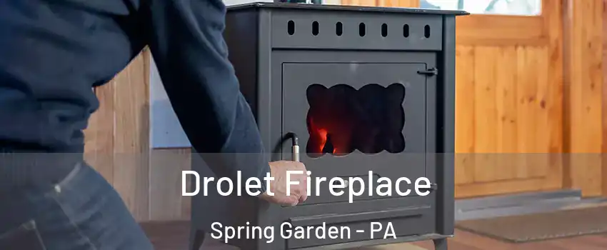 Drolet Fireplace Spring Garden - PA
