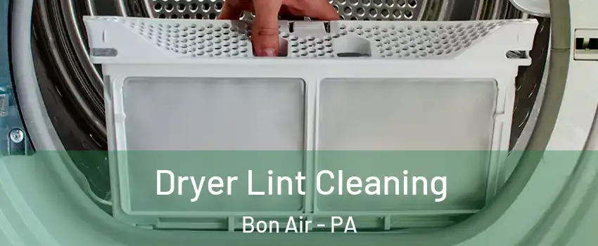 Dryer Lint Cleaning Bon Air - PA