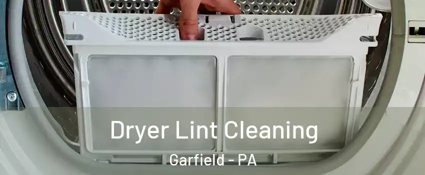 Dryer Lint Cleaning Garfield - PA