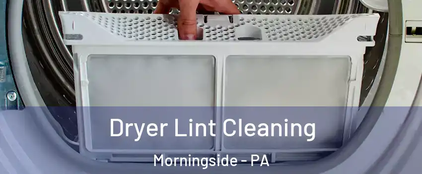 Dryer Lint Cleaning Morningside - PA
