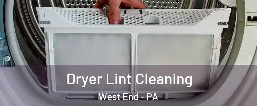 Dryer Lint Cleaning West End - PA
