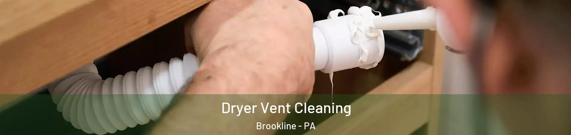 Dryer Vent Cleaning Brookline - PA