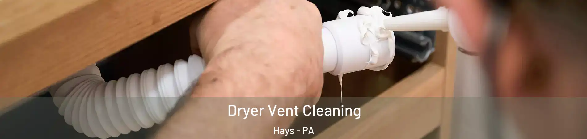 Dryer Vent Cleaning Hays - PA