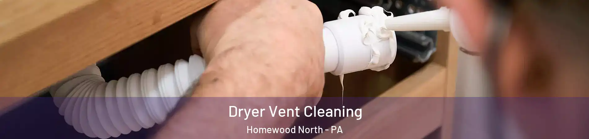 Dryer Vent Cleaning Homewood North - PA
