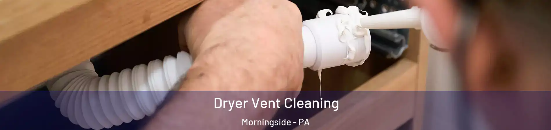 Dryer Vent Cleaning Morningside - PA