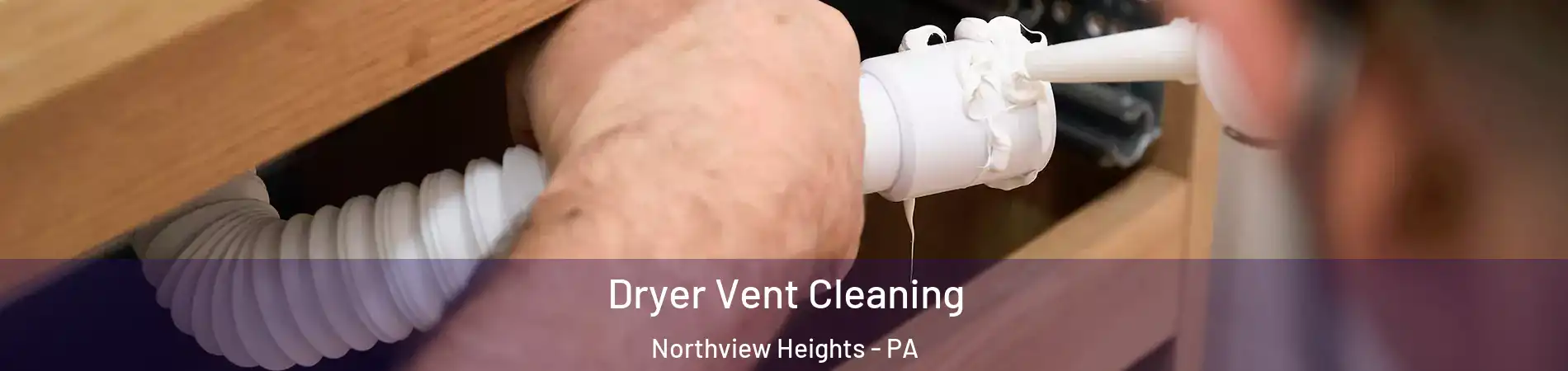Dryer Vent Cleaning Northview Heights - PA