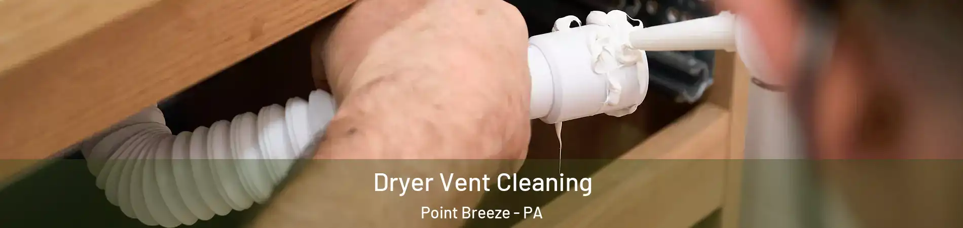 Dryer Vent Cleaning Point Breeze - PA