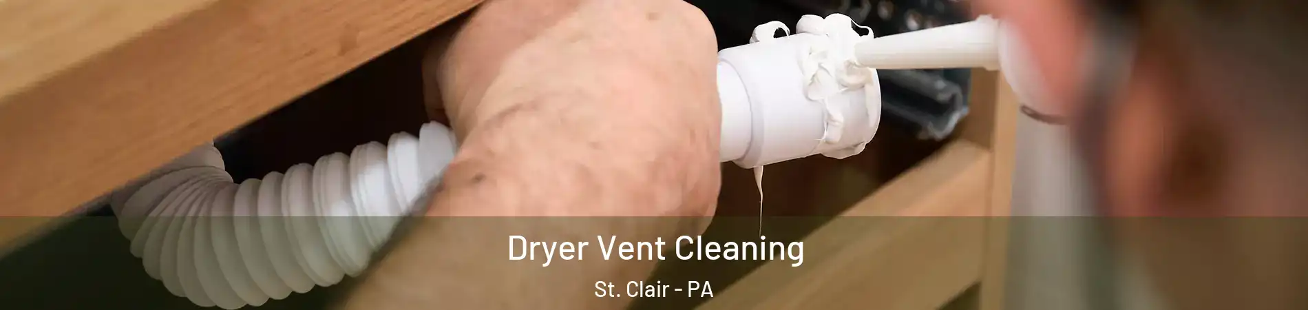Dryer Vent Cleaning St. Clair - PA