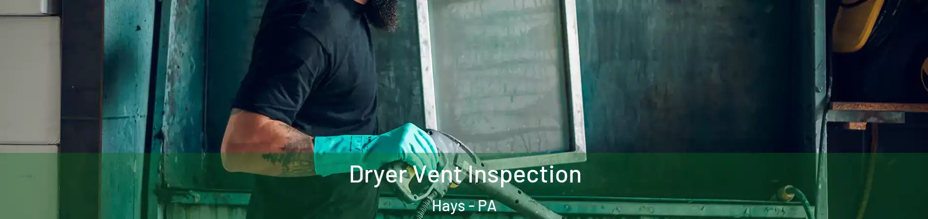 Dryer Vent Inspection Hays - PA