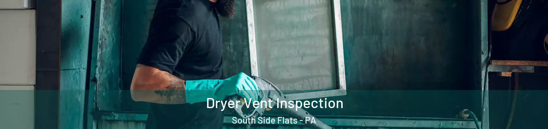 Dryer Vent Inspection South Side Flats - PA
