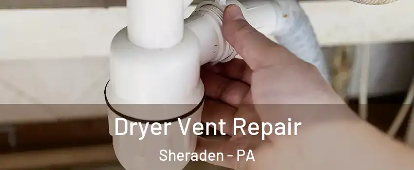 Dryer Vent Repair Sheraden - PA