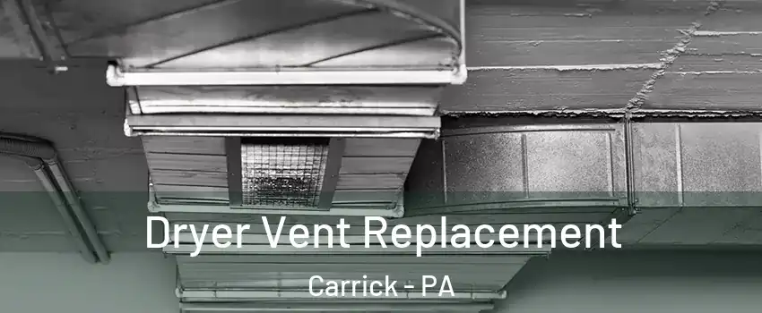 Dryer Vent Replacement Carrick - PA