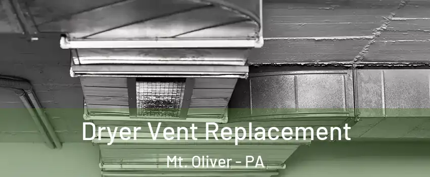 Dryer Vent Replacement Mt. Oliver - PA
