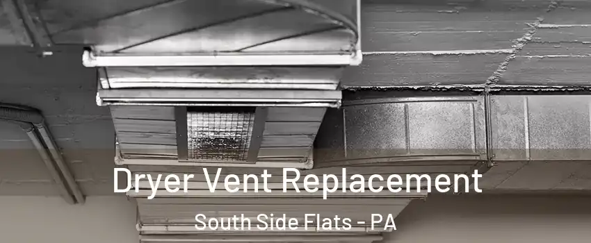 Dryer Vent Replacement South Side Flats - PA