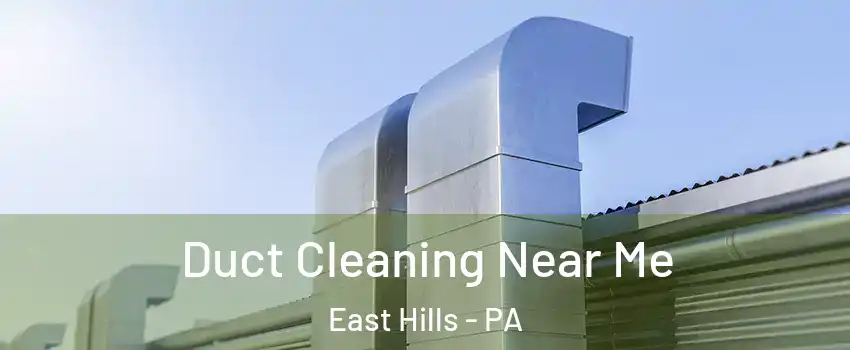 Duct Cleaning Near Me East Hills - PA