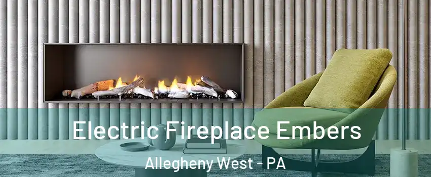 Electric Fireplace Embers Allegheny West - PA