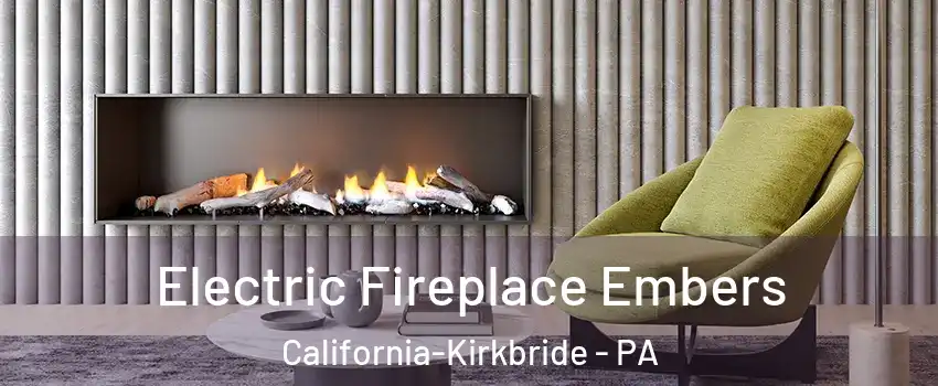 Electric Fireplace Embers California-Kirkbride - PA
