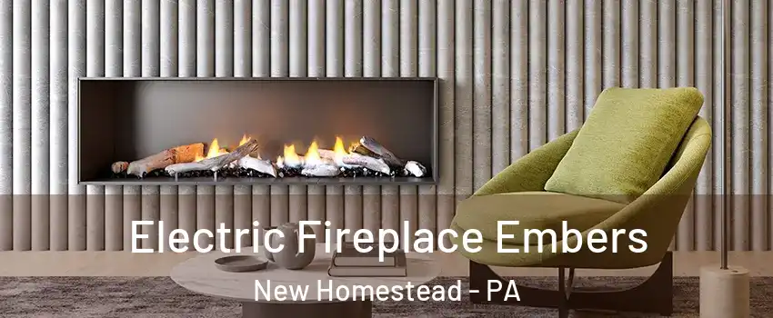 Electric Fireplace Embers New Homestead - PA