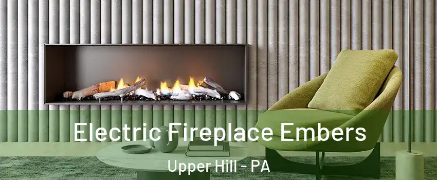 Electric Fireplace Embers Upper Hill - PA