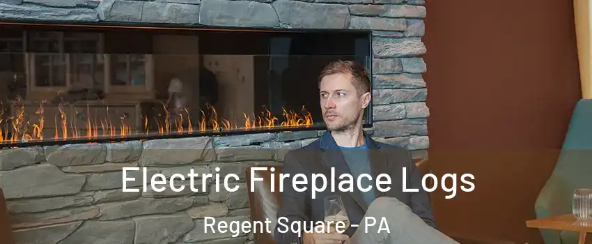 Electric Fireplace Logs Regent Square - PA