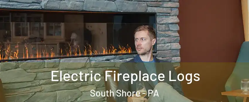 Electric Fireplace Logs South Shore - PA